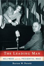 The Leading Man by Burton Peretti The Leading Man by Burton Peretti